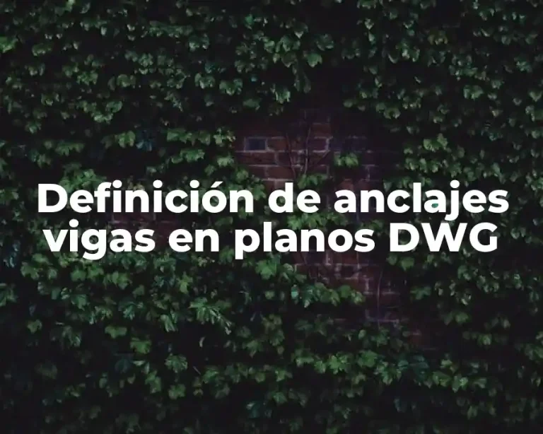 Definición de anclajes vigas en planos DWG