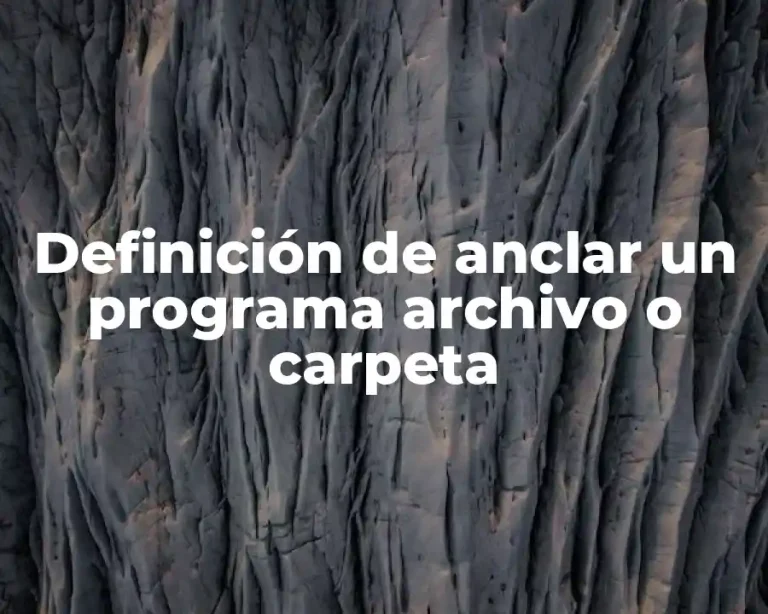 Definición de anclar un programa archivo o carpeta