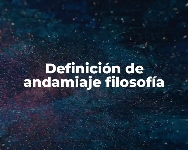 Definición de andamiaje filosofía