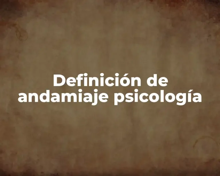 Definición de andamiaje psicología