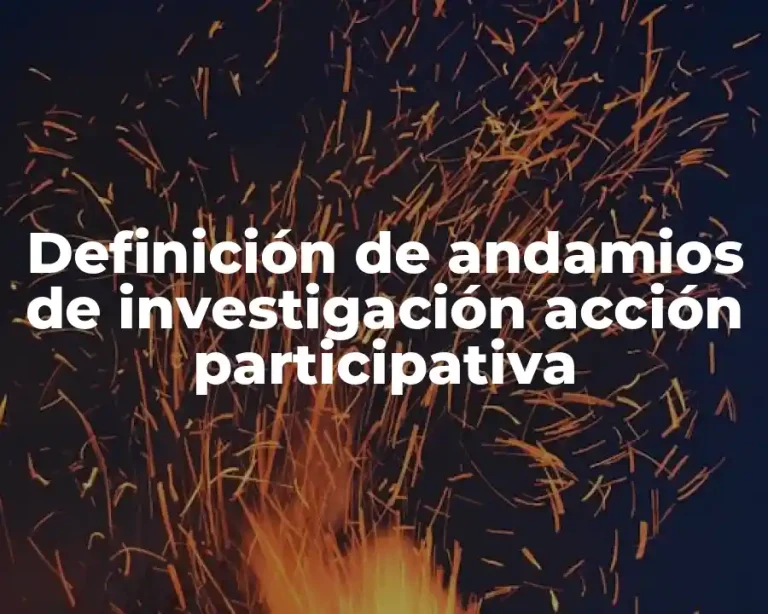 Definición de andamios de investigación acción participativa