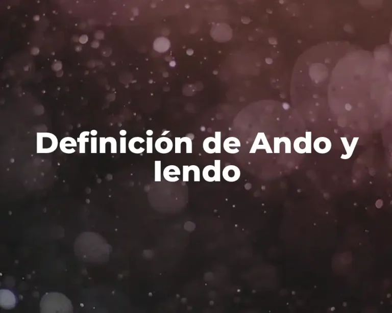 Definición de Ando y Iendo