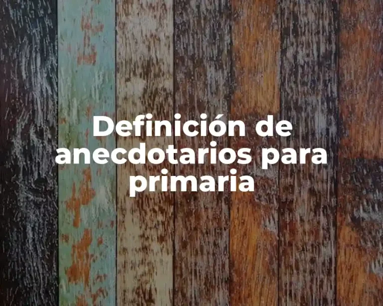Definición de anecdotarios para primaria