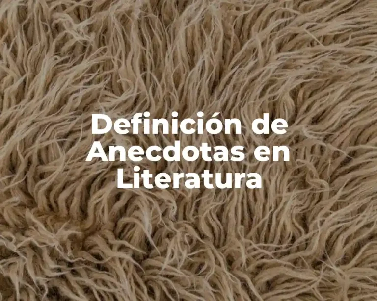 Definición de Anecdotas en Literatura