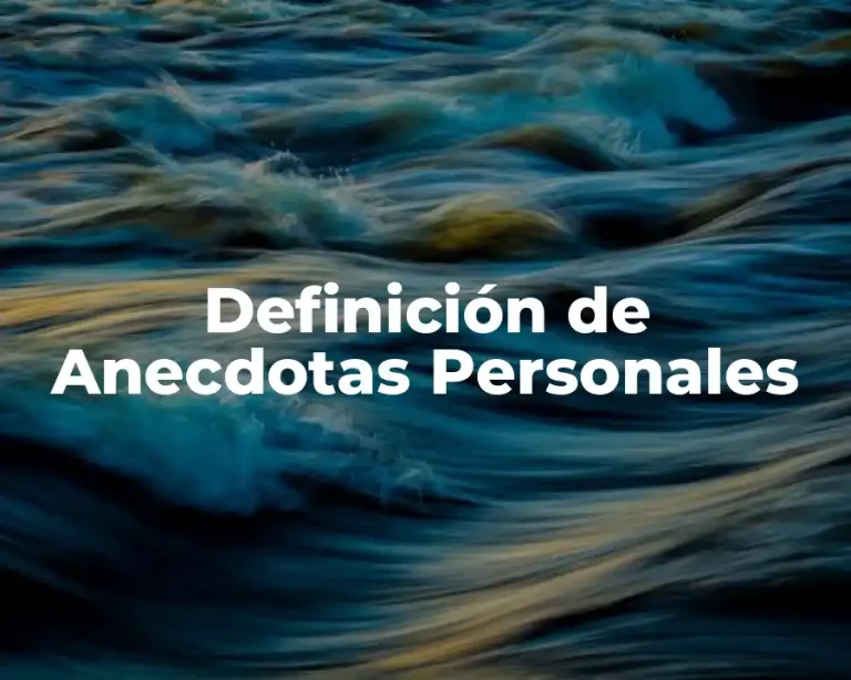 Definición de Anecdotas Personales
