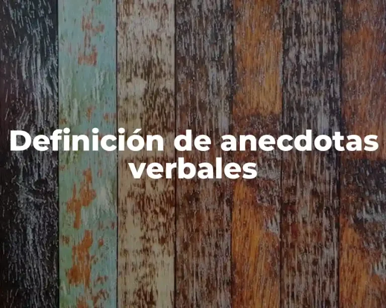 Definición de anecdotas verbales