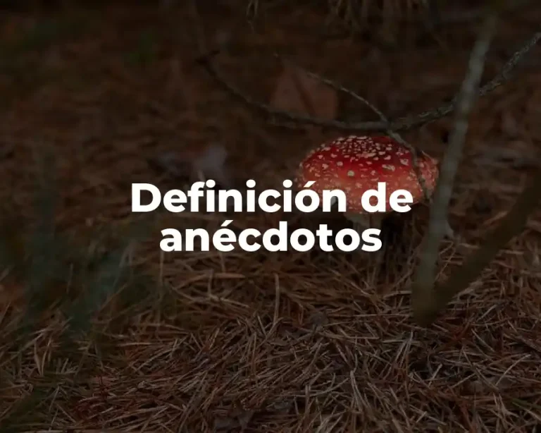 Definición de anécdotos