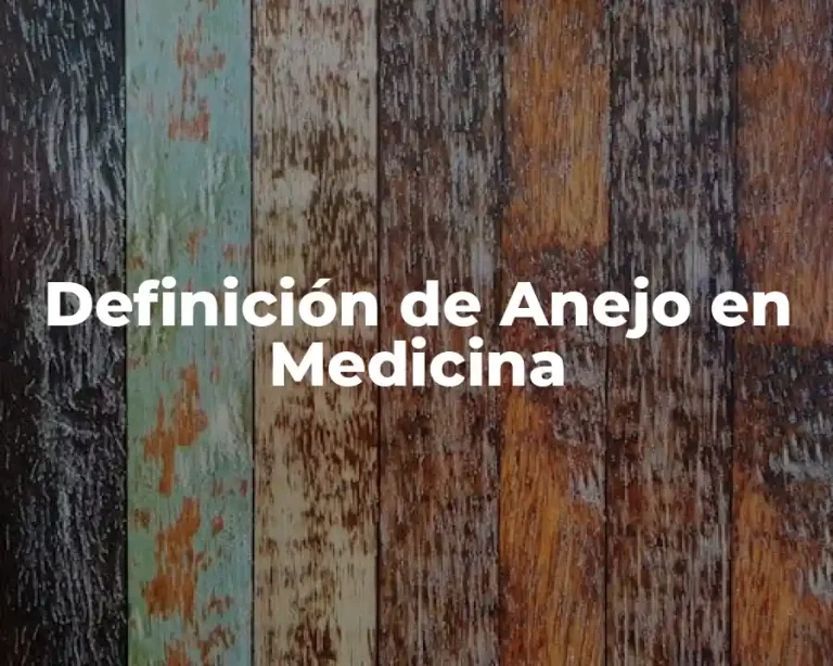 Definición de Anejo en Medicina