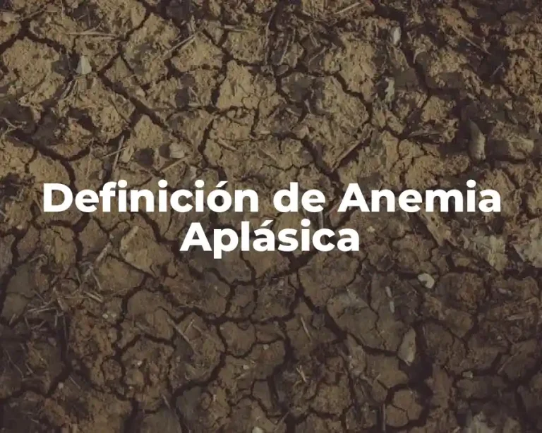 Definición de Anemia Aplásica