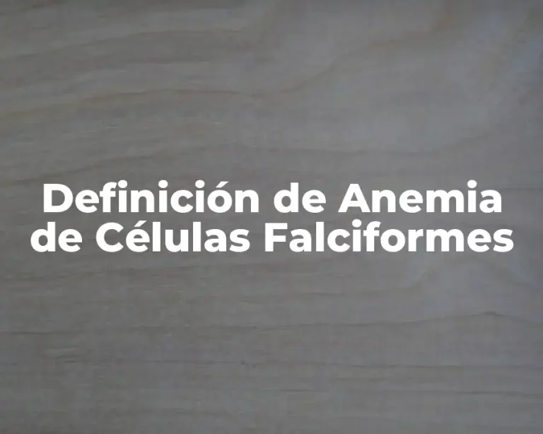 Definición de Anemia de Células Falciformes