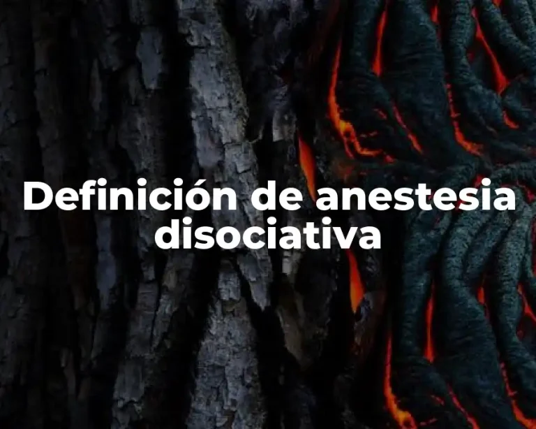 Definición de anestesia disociativa