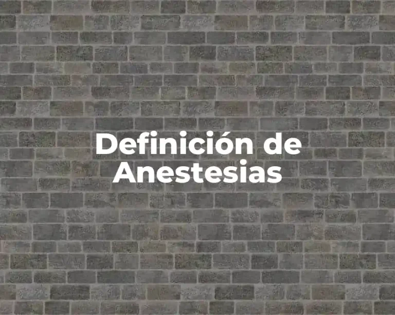 Definición de Anestesias