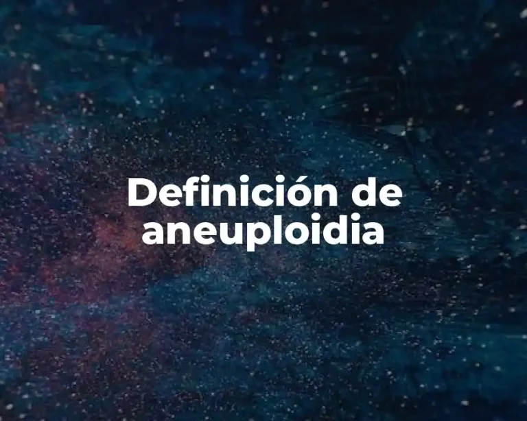 Definición de aneuploidia