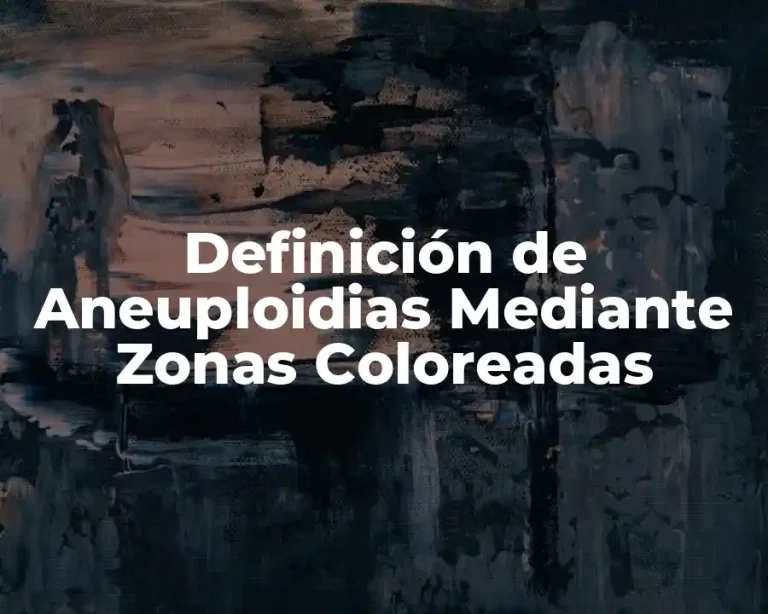 Definición de Aneuploidias Mediante Zonas Coloreadas