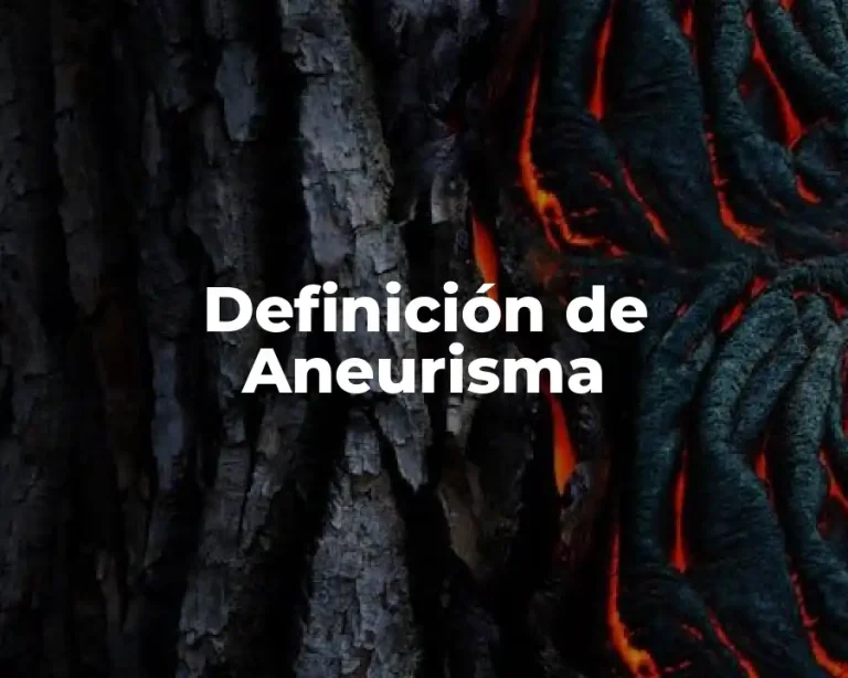 Definición de Aneurisma
