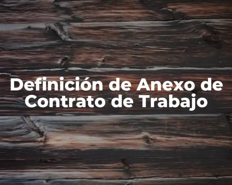 Definición de Anexo de Contrato de Trabajo