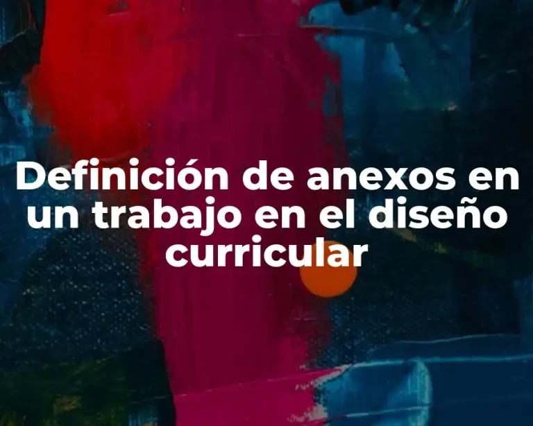Definición de anexos en un trabajo en el diseño curricular