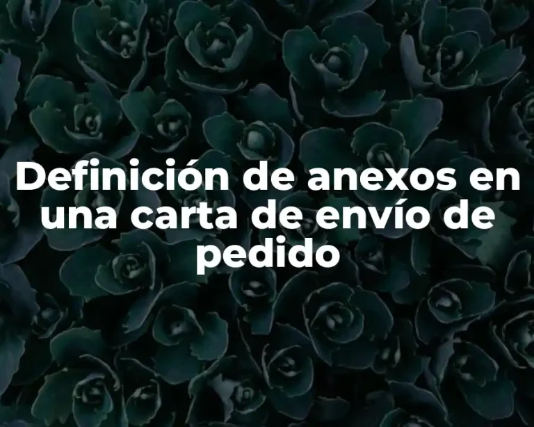 Definición de anexos en una carta de envío de pedido