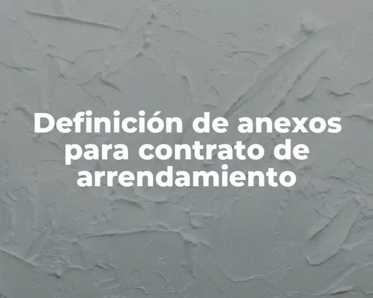 Definición de anexos para contrato de arrendamiento