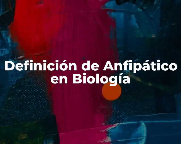 Definición de Anfipático en Biología