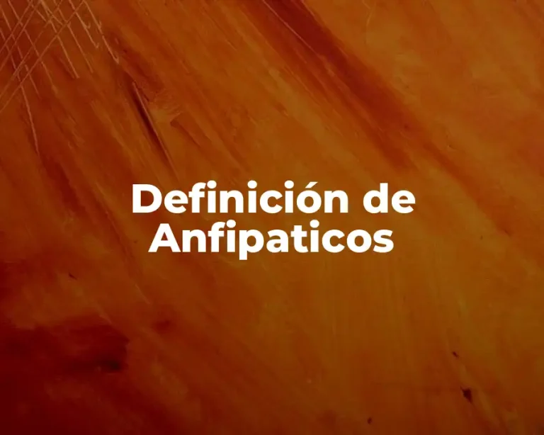 Definición de Anfipaticos
