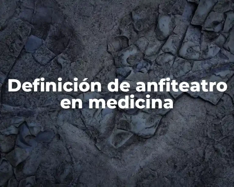 Definición de anfiteatro en medicina