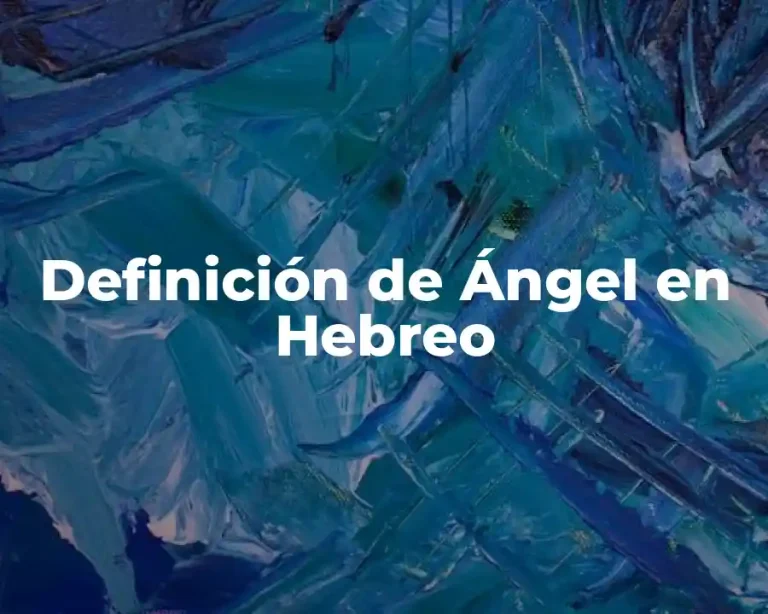 Definición de Ángel en Hebreo