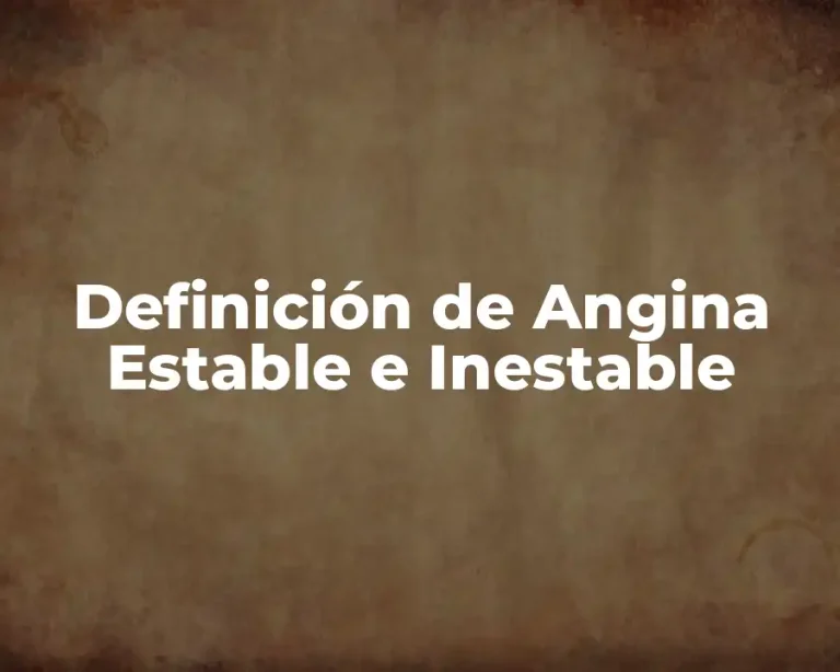 Definición de Angina Estable e Inestable