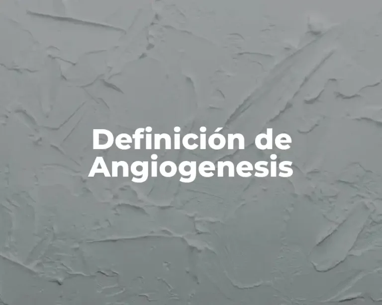 Definición de Angiogenesis