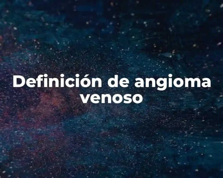 Definición de angioma venoso