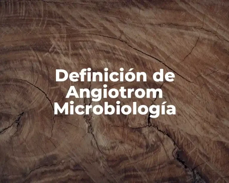 Definición de Angiotrom Microbiología