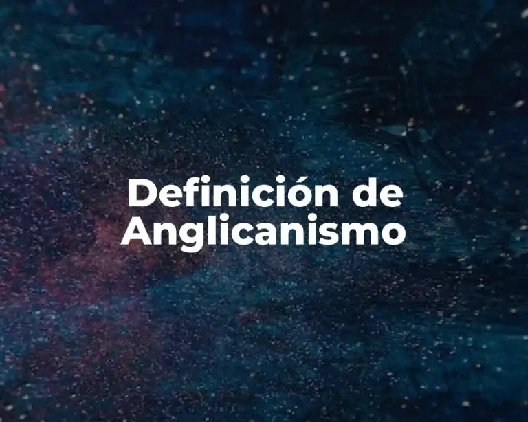 Definición de Anglicanismo