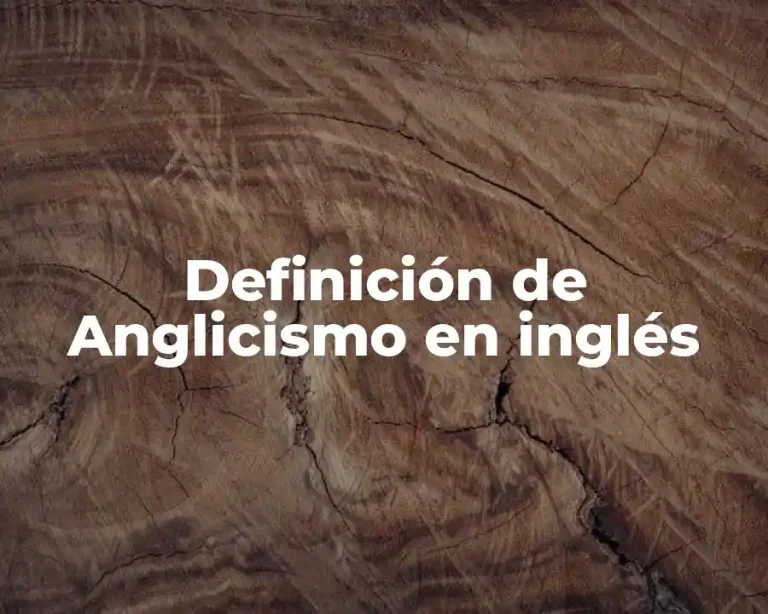 Definición de Anglicismo en inglés