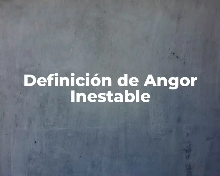 Definición de Angor Inestable