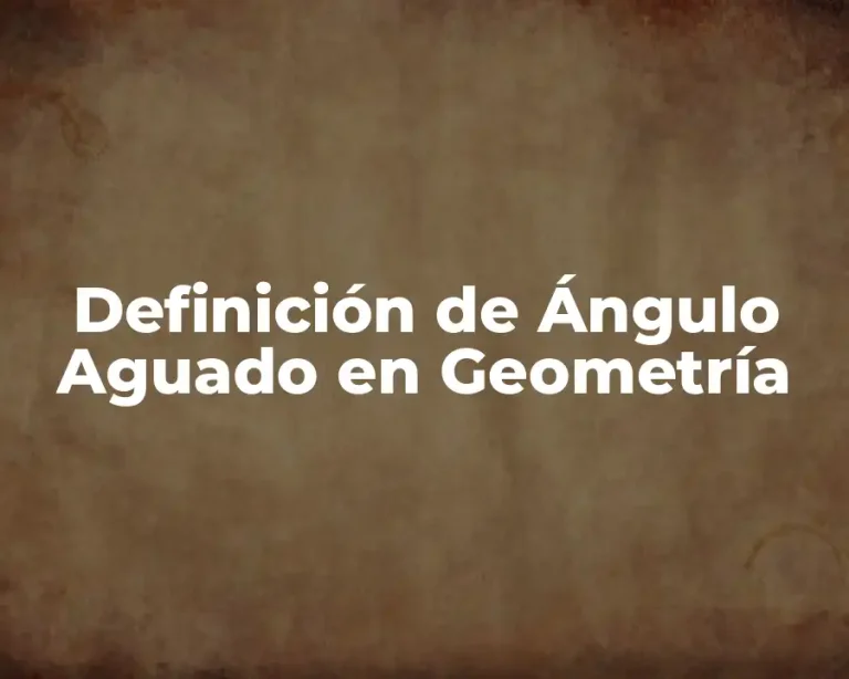 Definición de Ángulo Aguado en Geometría
