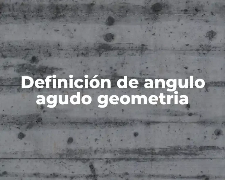 Definición de angulo agudo geometria
