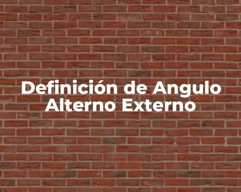 Definición de Angulo Alterno Externo