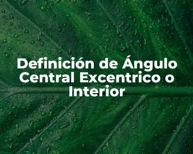 Definición de Ángulo Central Excentrico o Interior