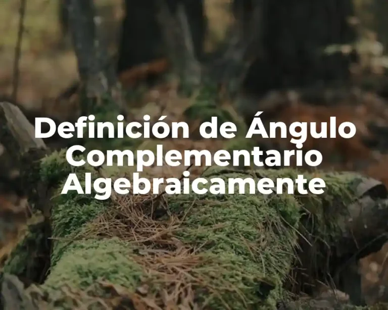 Definición de Ángulo Complementario Algebraicamente