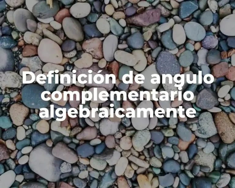Definición de angulo complementario algebraicamente