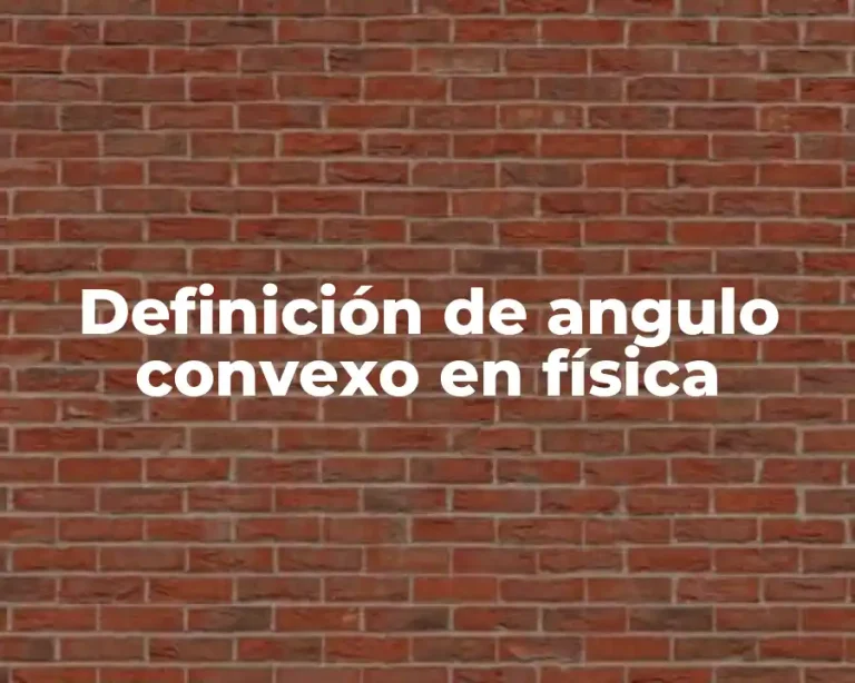 Definición de angulo convexo en física