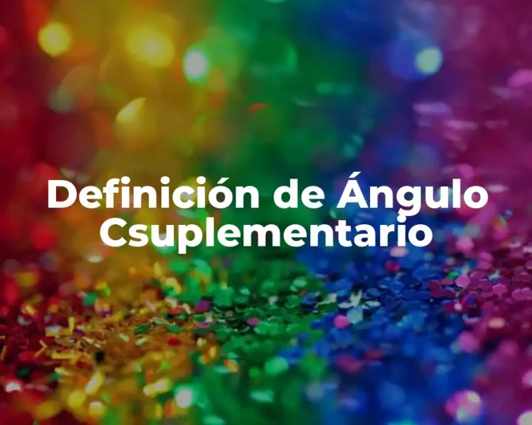 Definición de Ángulo Csuplementario