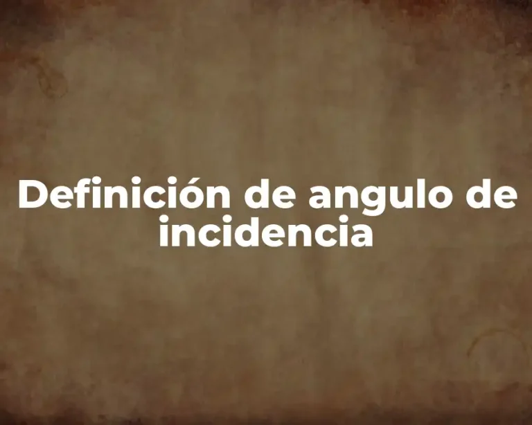 Definición de angulo de incidencia
