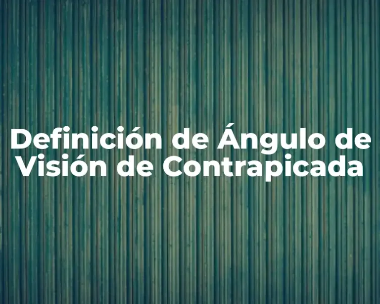 Definición de Ángulo de Visión de Contrapicada