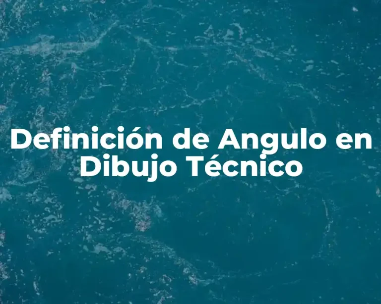 Definición de Angulo en Dibujo Técnico