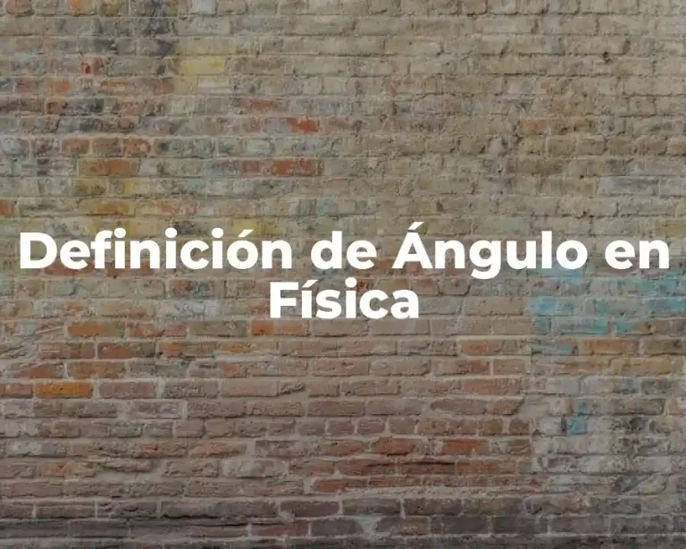 Definición de Ángulo en Física