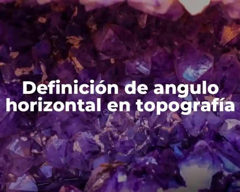Definición de angulo horizontal en topografía