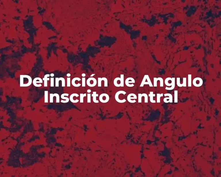 Definición de Angulo Inscrito Central