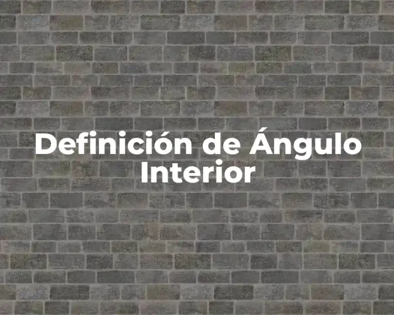 Definición de Ángulo Interior