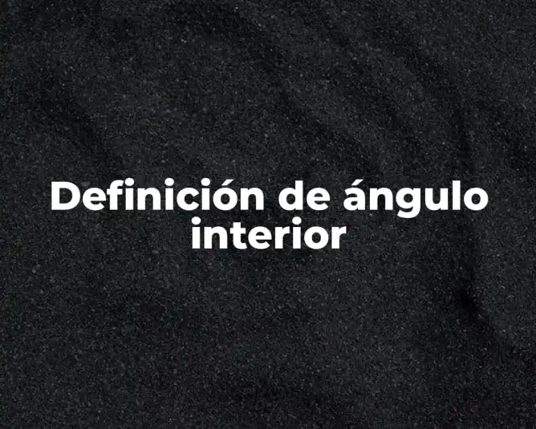 Definición de ángulo interior